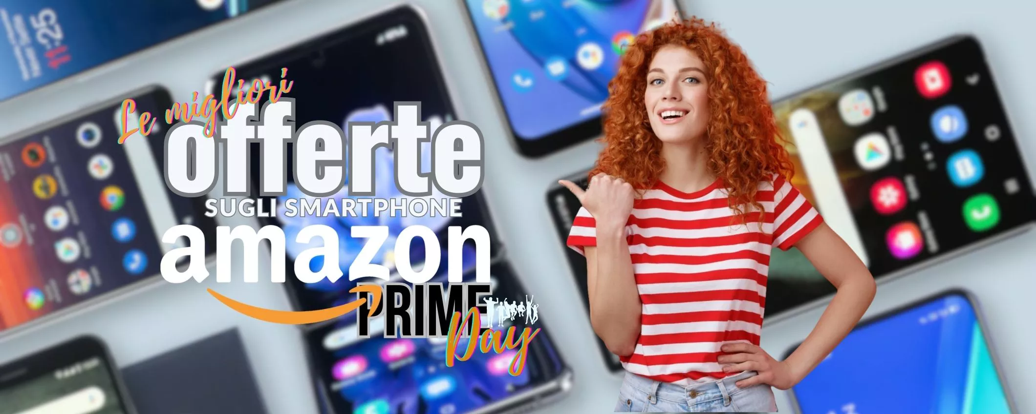 Prime Day 2023: gli smartphone in offerta che ti faranno sognare a prezzi OUTLET