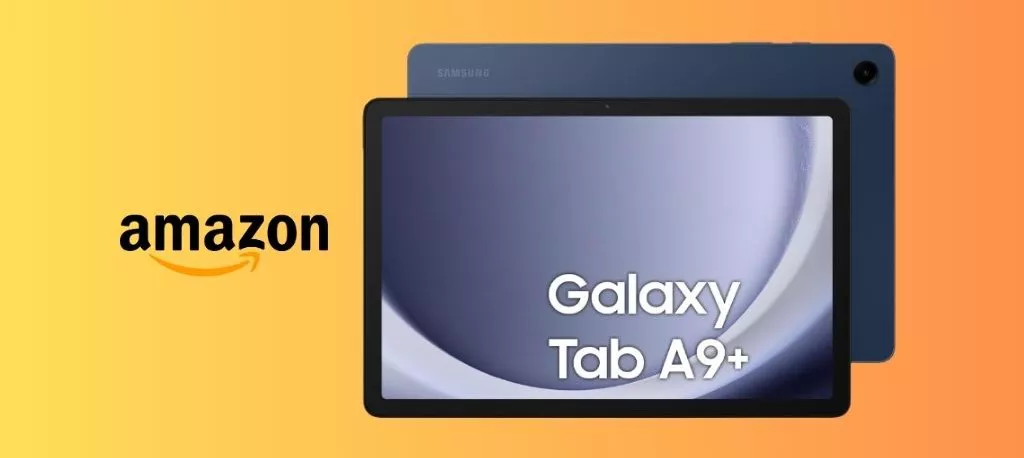 Samsung Galaxy Tab A9+: ultimi 4 pezzi IN PROMO su Amazon!