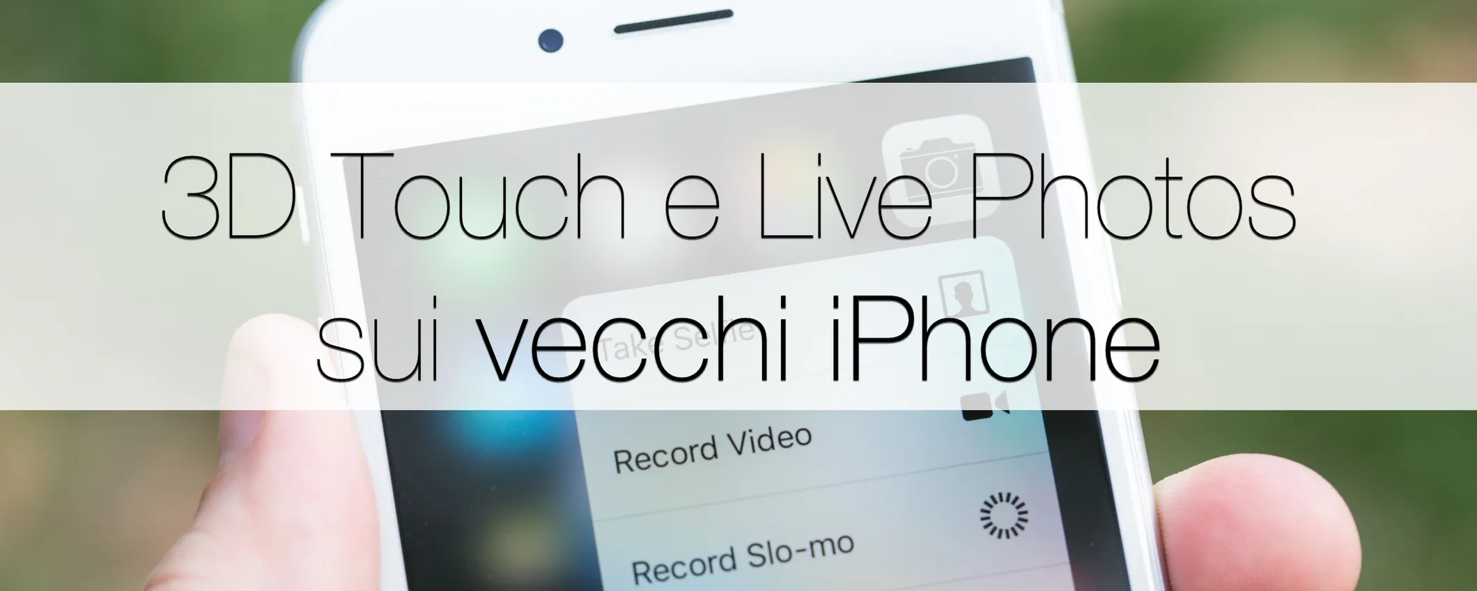 Attivare Live Photos e 3D Touch sugli iPhone vecchi