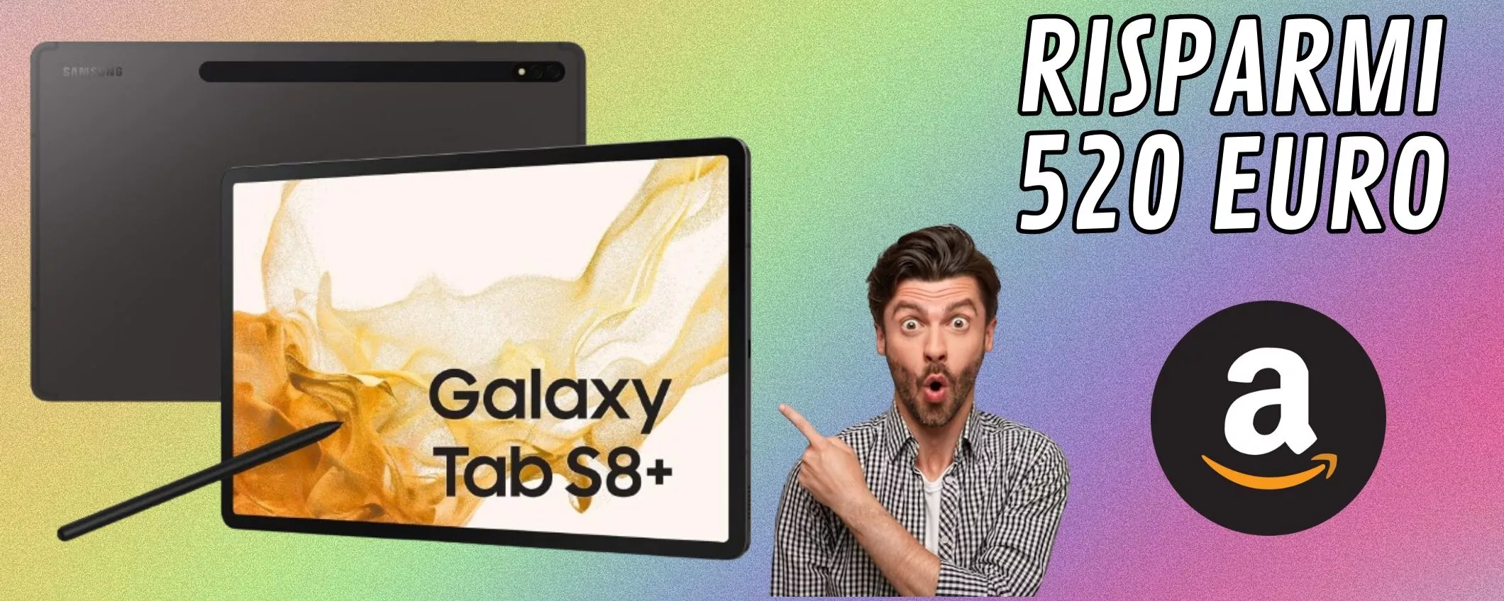 Samsung Galaxy Tab S8+, come un laptop, anzi meglio! E che sconto fuori di testa!