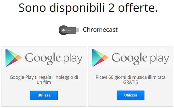 Le offerte disponibili attualmente per i possessori di Chromecast