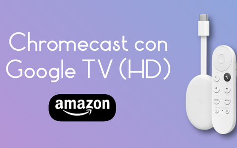 Chromecast con Google TV HD: il meglio dello streaming a MENO DI 30€ (-25%)