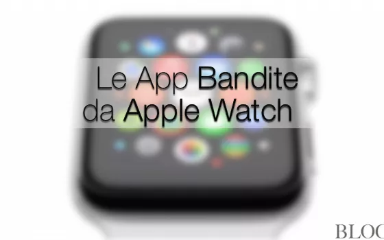 Apple Watch, ecco le app che non vedrete mai