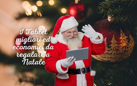 Tablet sotto i 200€ da regalarsi a Natale 2022? Eccoli, con gli sconti Amazon