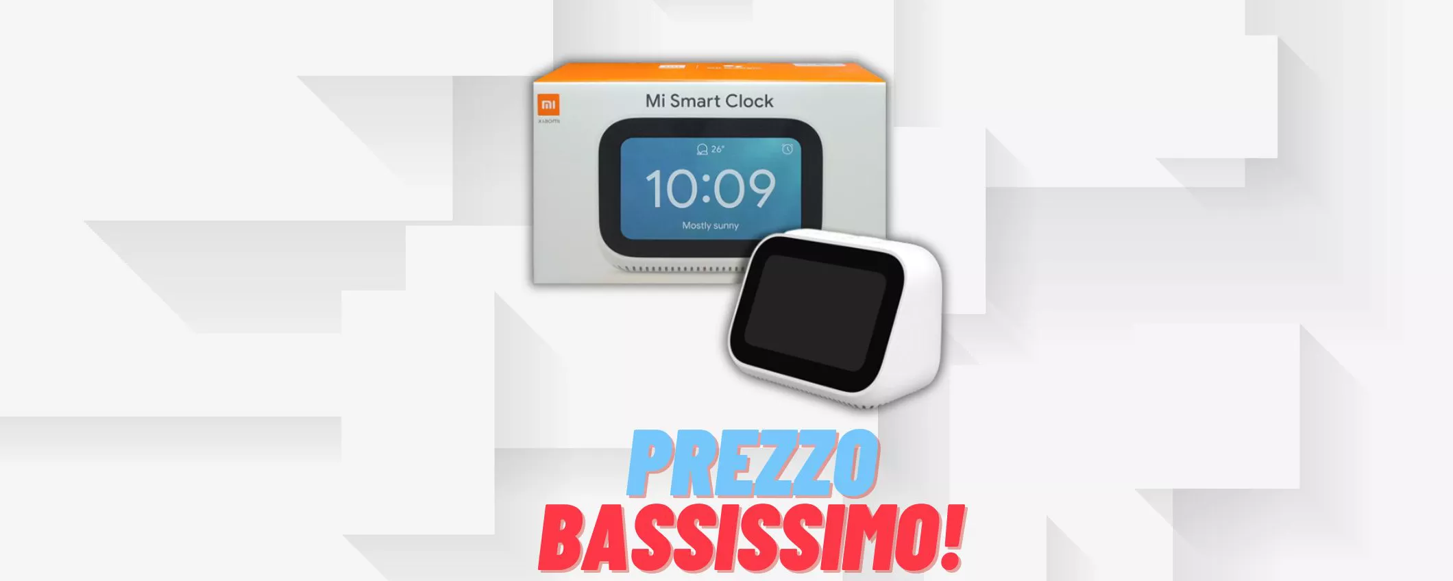 Xiaomi Mi Smart Clock assistente vocale VA A RUBA: costa solo 33,29€