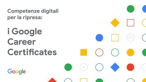 In arrivo in Italia i corsi online di Google Career Certificates