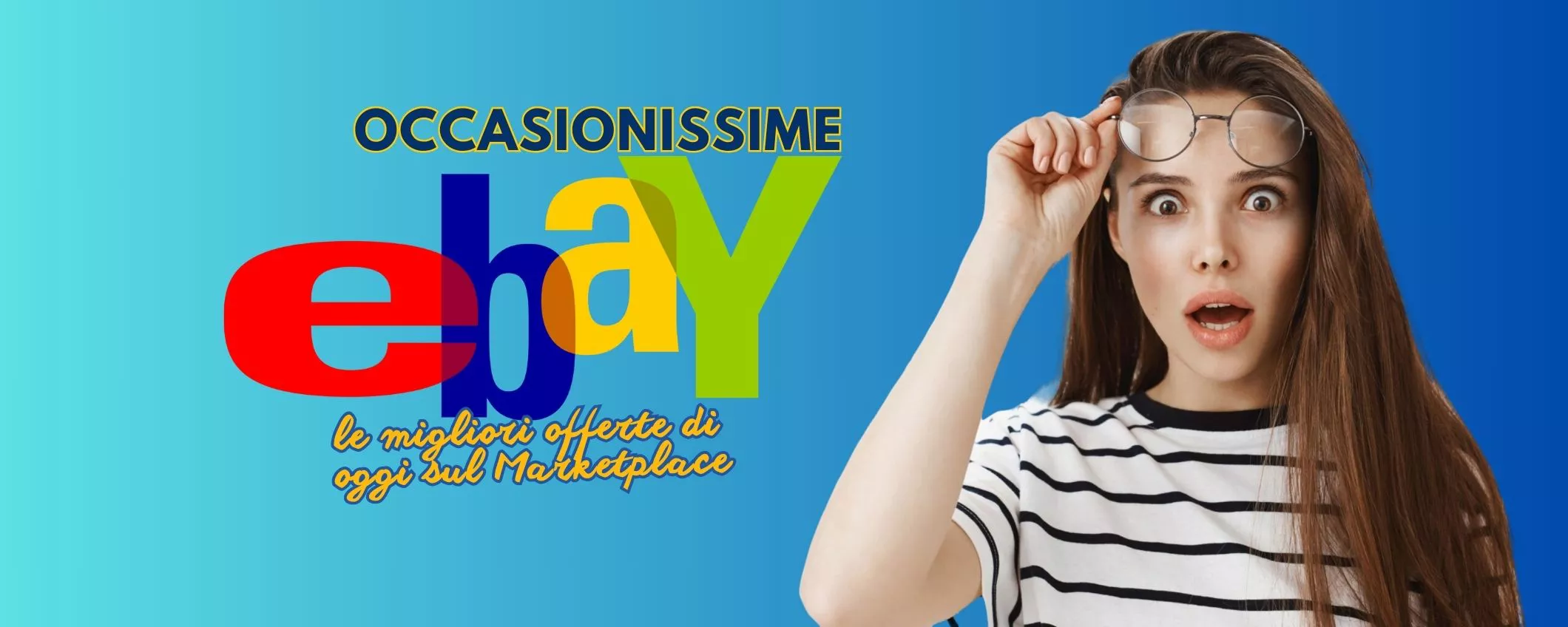 OCCASIONISSIME eBay: le migliori offerte di oggi sul Marketplace, anche promo eDays