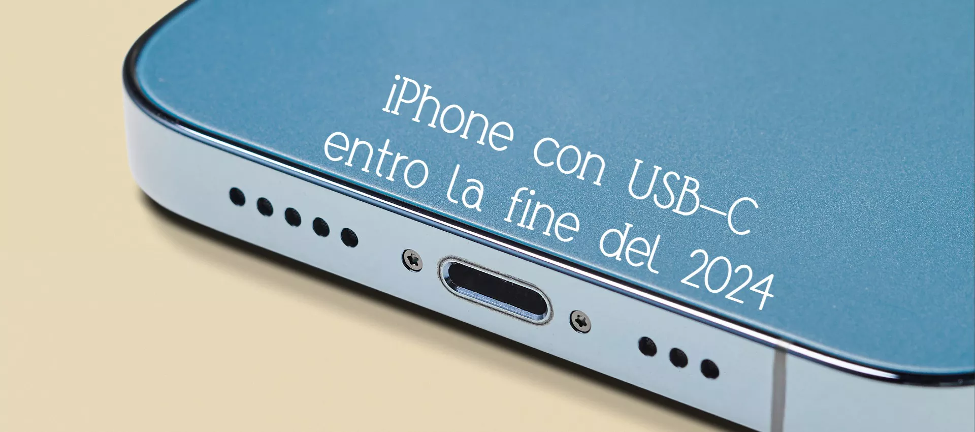 iPhone con USB-C entro la fine del 2024, adesso è UFFICIALE - Melablog