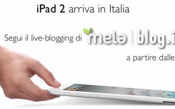 Melablog segue con voi il lancio di iPad 2 in Italia: il live blog è iniziato