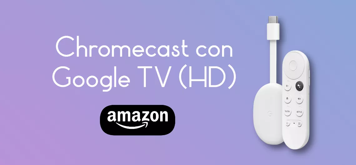 Chromecast con Google TV HD: con il 25% di SCONTO lo STREAMING è ancora meglio!