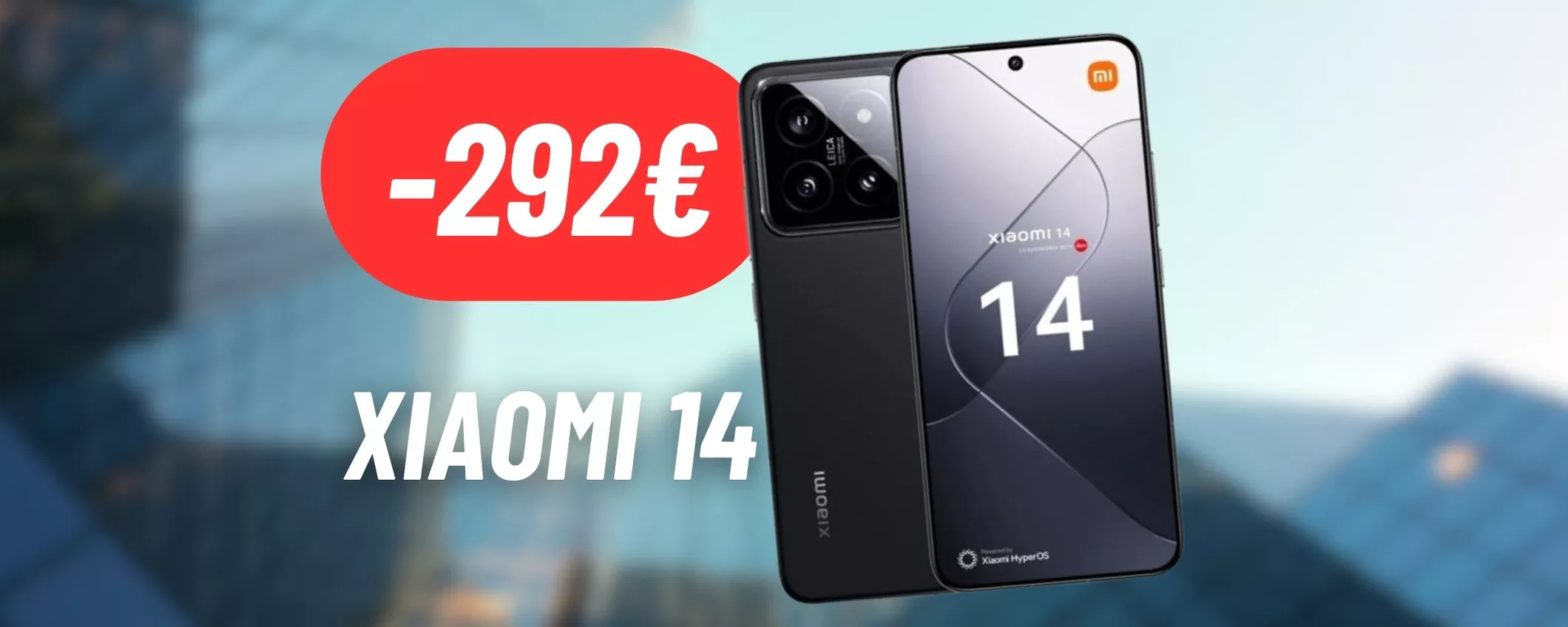 292€ RISPARMIATI sullo Xiaomi 14: veloce, grande batteria e grandi foto