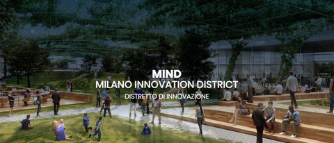 MIND - Milano Innovation District, hub innovativo