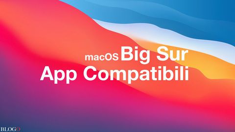 Big Sur imminente: tutte le app compatibili
