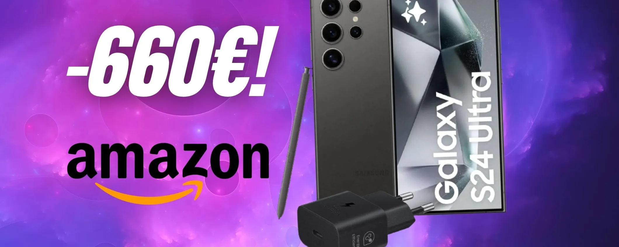 AMAZON sconta di 600€ il Samsung Galaxy S24 Ultra: FOLLIA