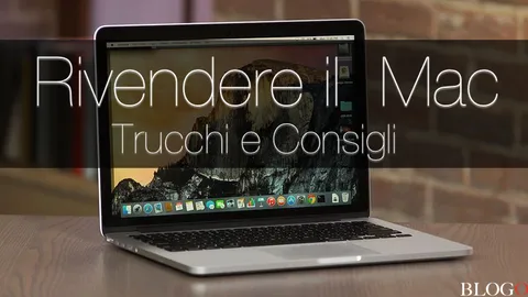 Vendere il Mac usato, consigli e dritte per ottenere di più