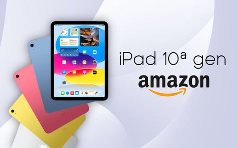 iPad 10ª gen. in OFFERTA su Amazon: solo 549€