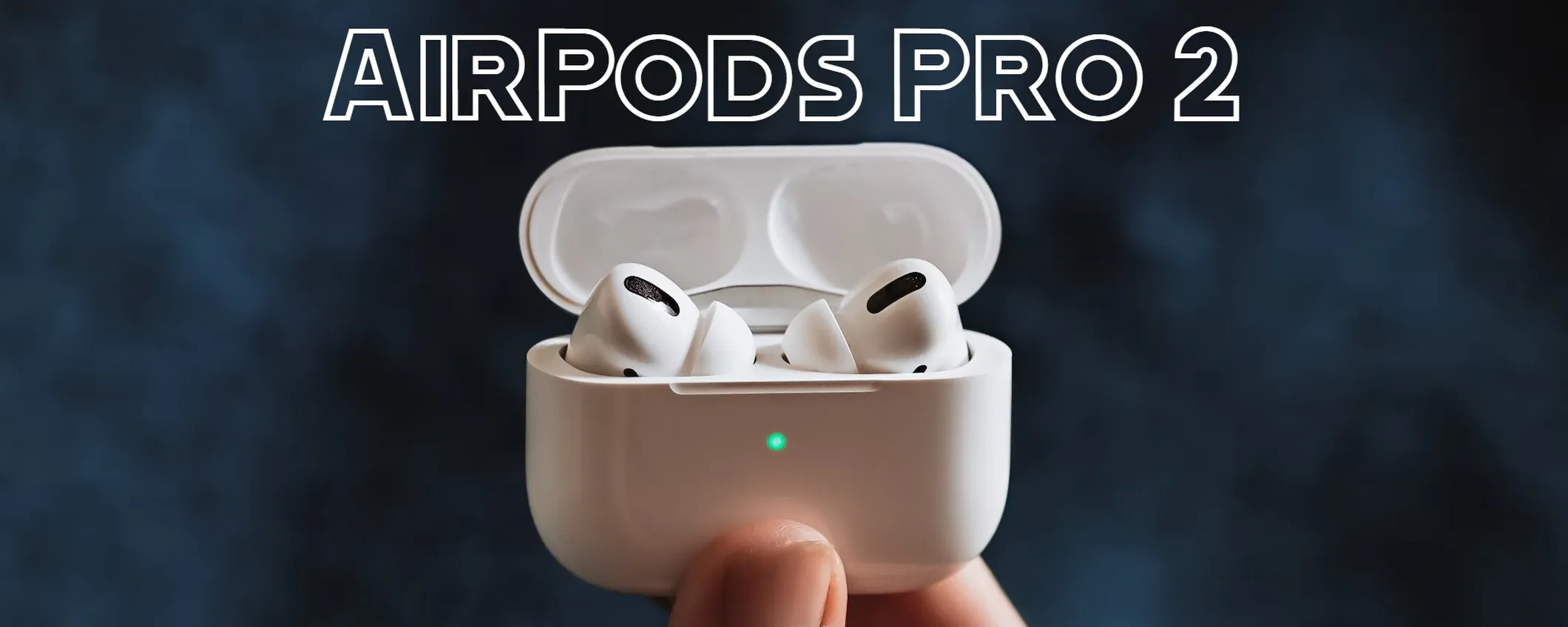 AirPods Pro 2: Gurman ne è sicuro, presentazione all'evento del 7 settembre