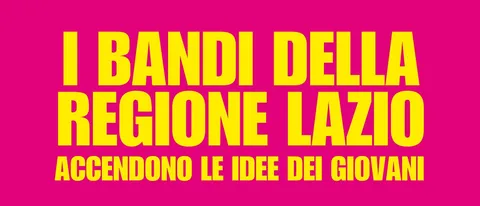 Regione Lazio, bandi per Creativi Digitali