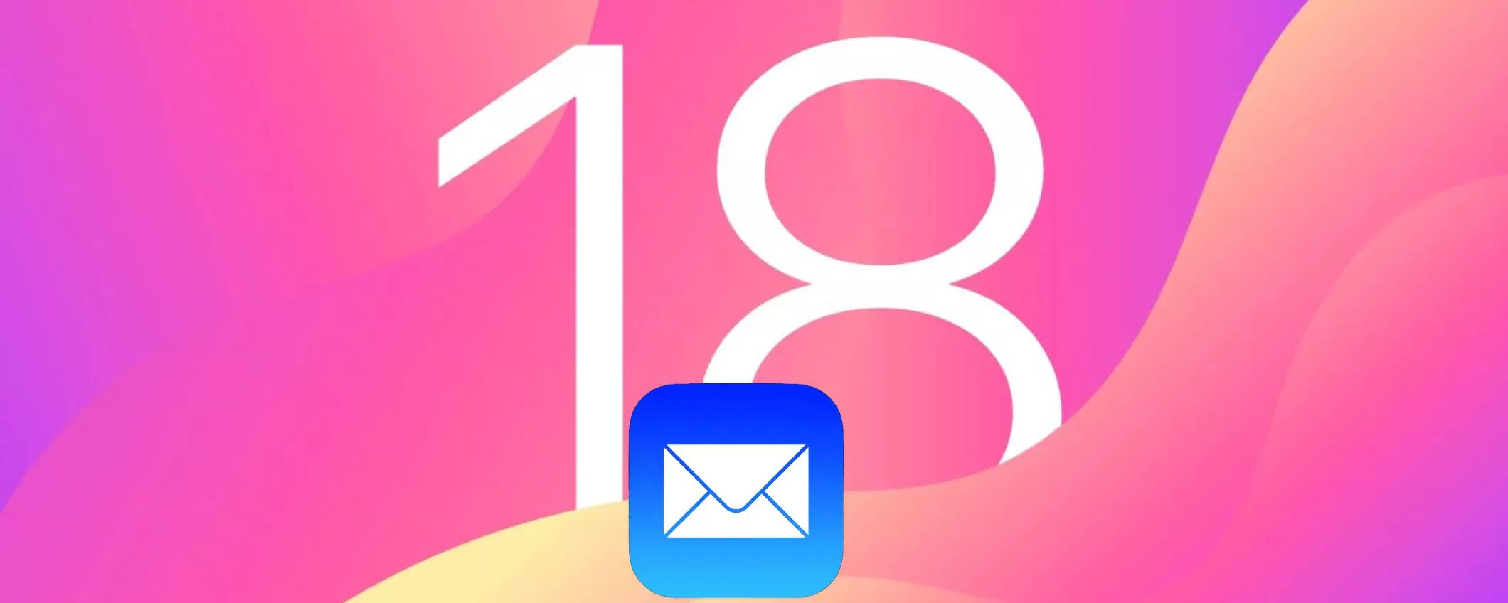 Mail in iOS 18: ecco le funzioni avanzate più importanti