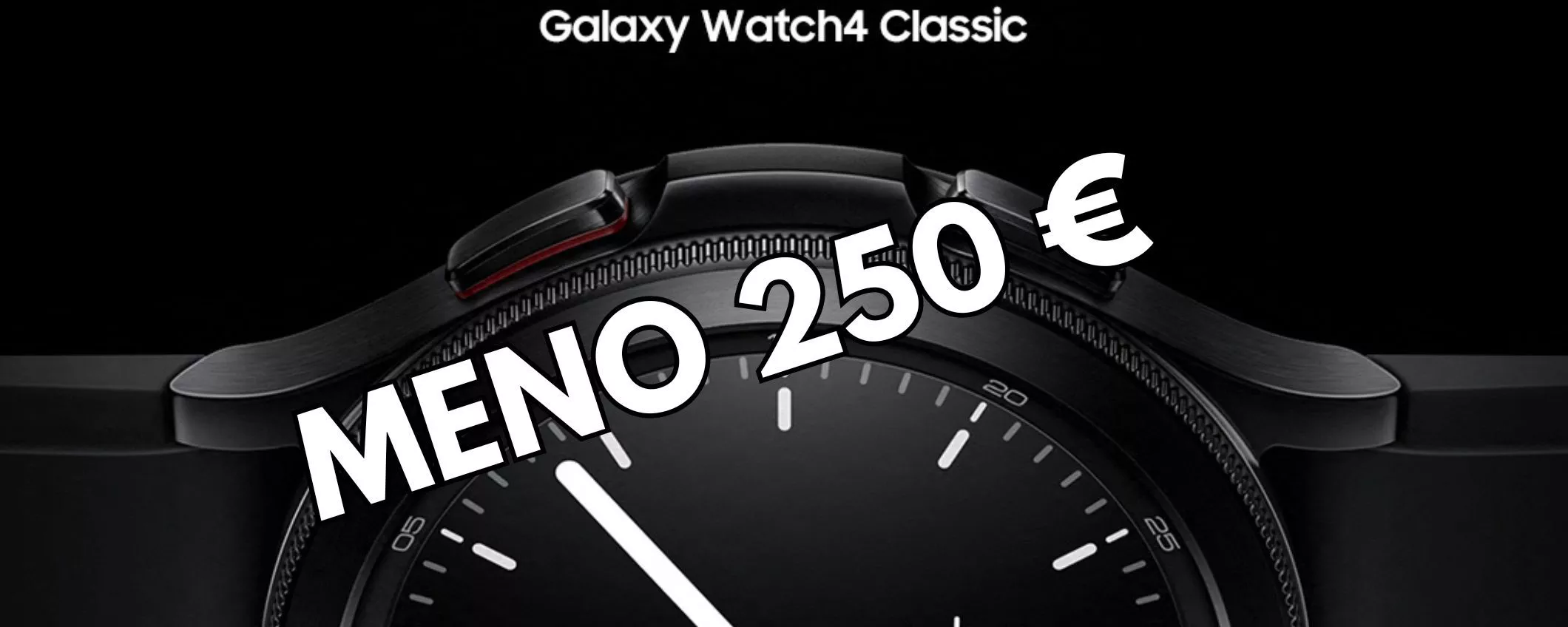 Samsung Galaxy Watch4 Classic 46mm, il prezzo precipita sempre più in basso! MENO 250 euro!