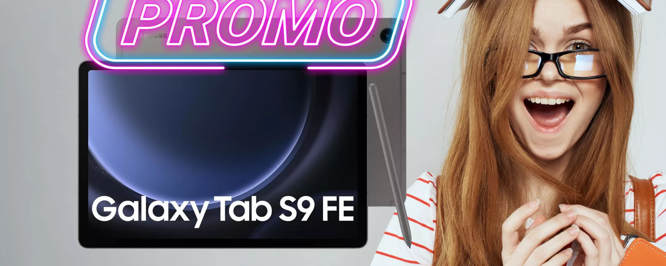 Alternativa ad iPad: ecco il Samsung Galaxy Tab S9 FE in super promo!