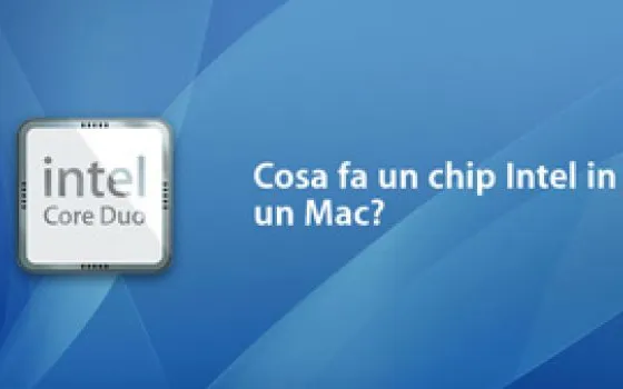 Intel Core Duo, Universal e Rosetta: Apple racconta la transizione