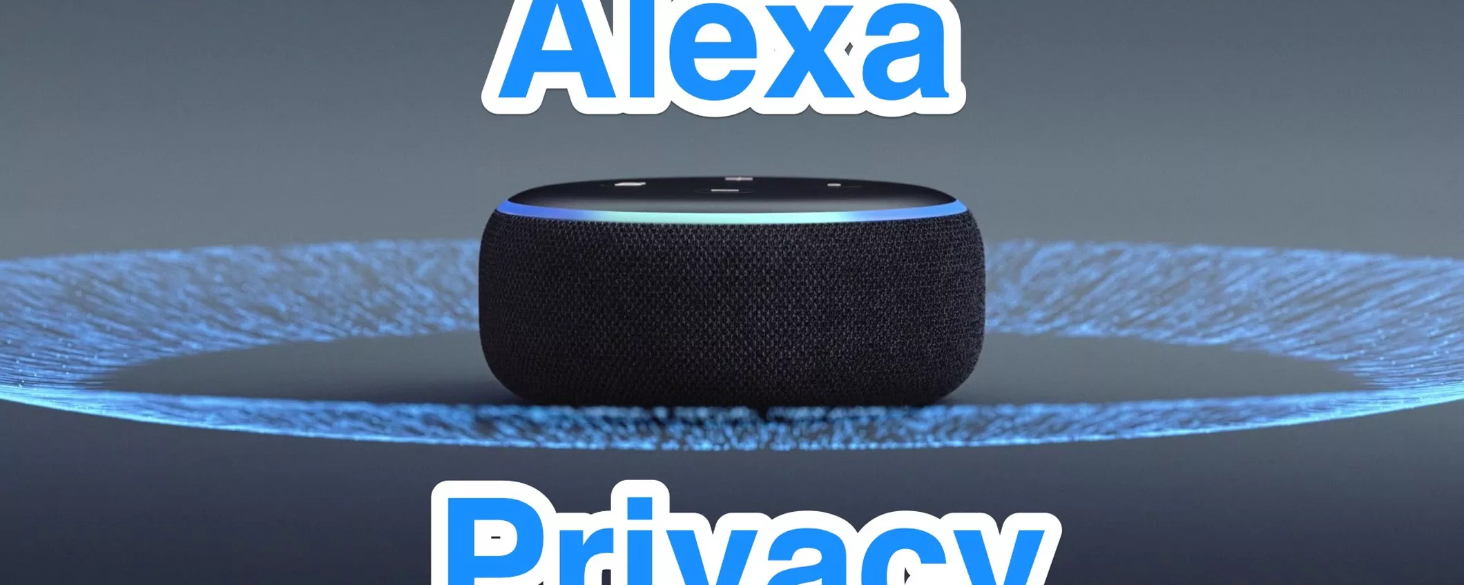 Impedire che qualcuno ascolti i vostri comandi di Alexa