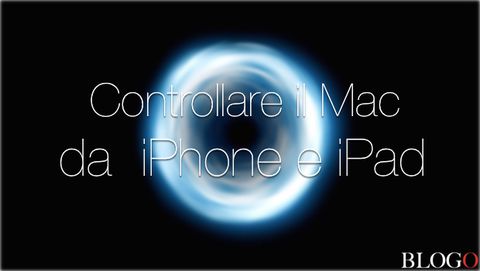3 App per controllare il Mac da iPhone e iPad (gratis e non)