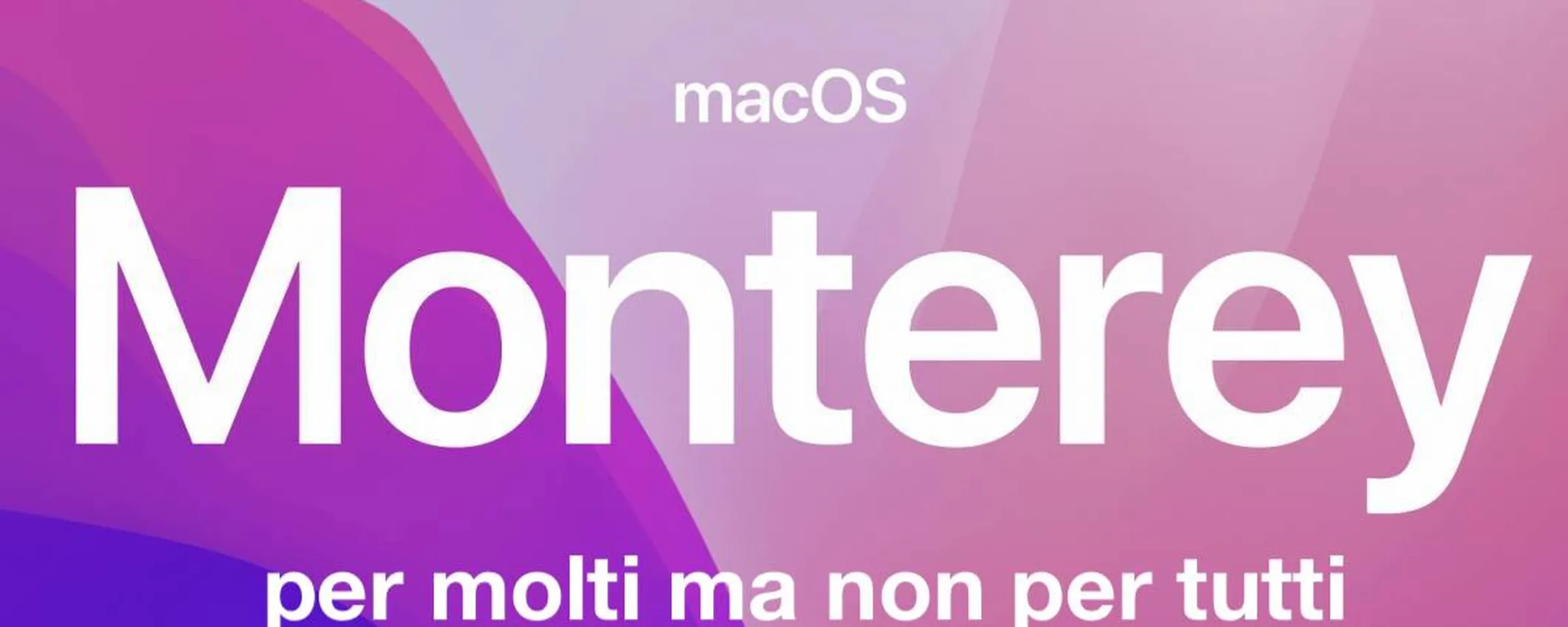 macOS 12 Monterey: le feature che non vedrete su Mac Intel
