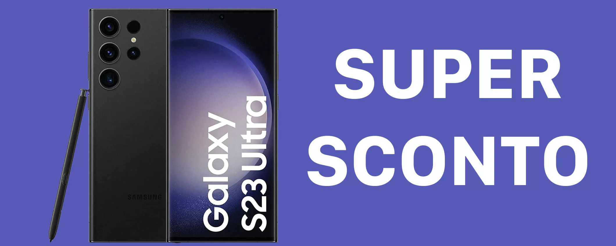 OFFERTA BOMBA sul Samsung Galaxy S23 ULTRA 5G: -34%