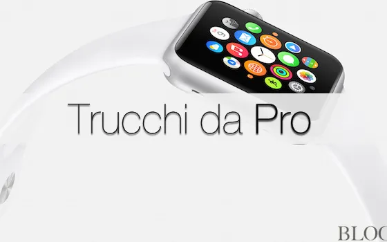 Apple Watch, 5 trucchi per controllare chiamate, musica e molto altro