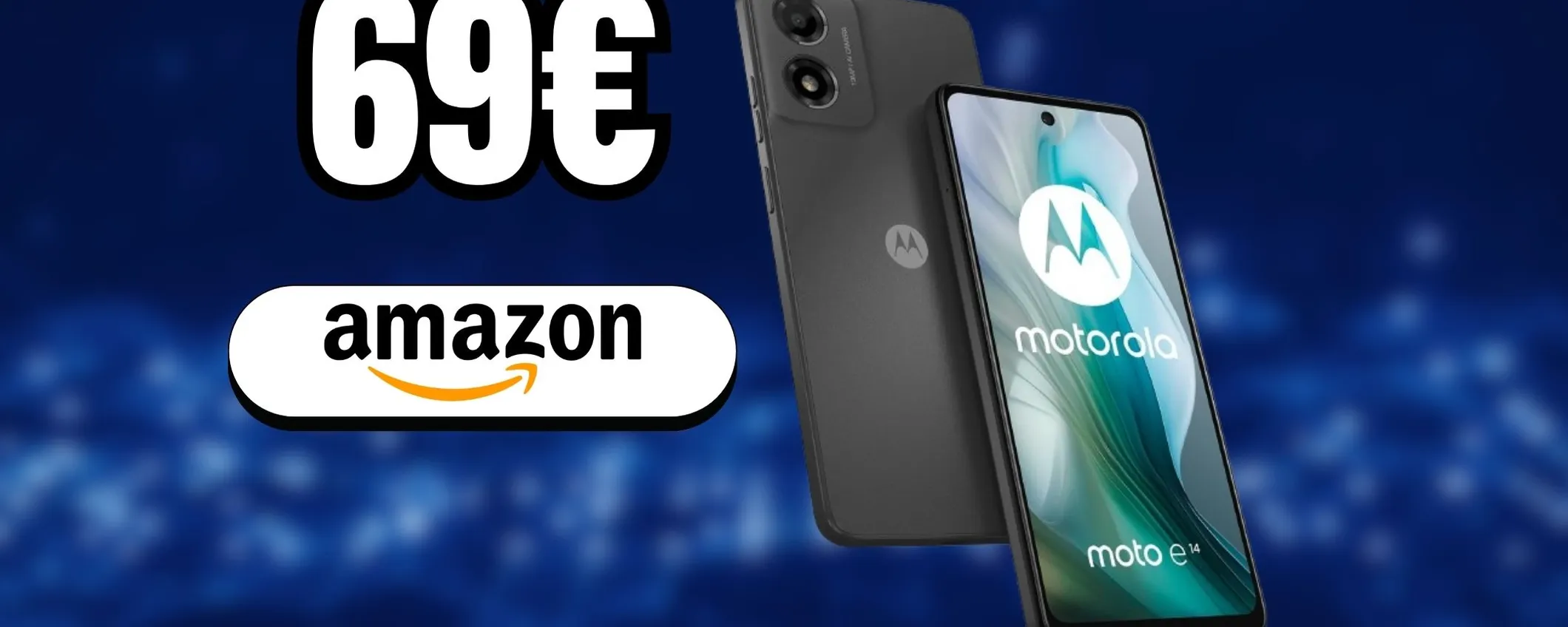 Su Amazon c'è uno smartphone Motorola (E14) a 69€, promo choc