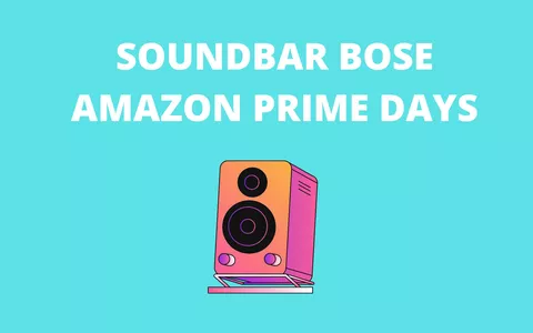Soundbar Bose: le offerte esclusive del Prime Day di Amazon