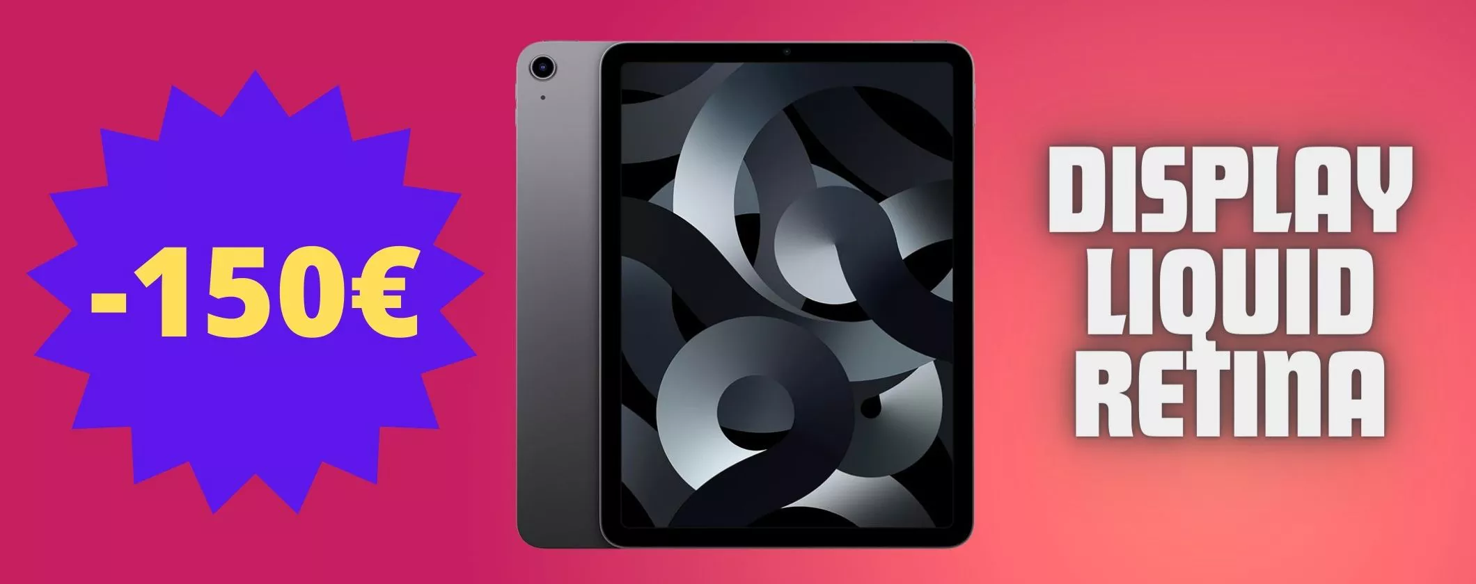TAGLIO DI 150€ su iPad Air: chip M1 e display Liquid Retina
