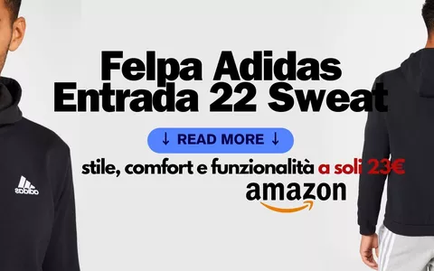 Felpa Adidas Entrada 22 Sweat: stile, comfort e funzionalità a soli 23€