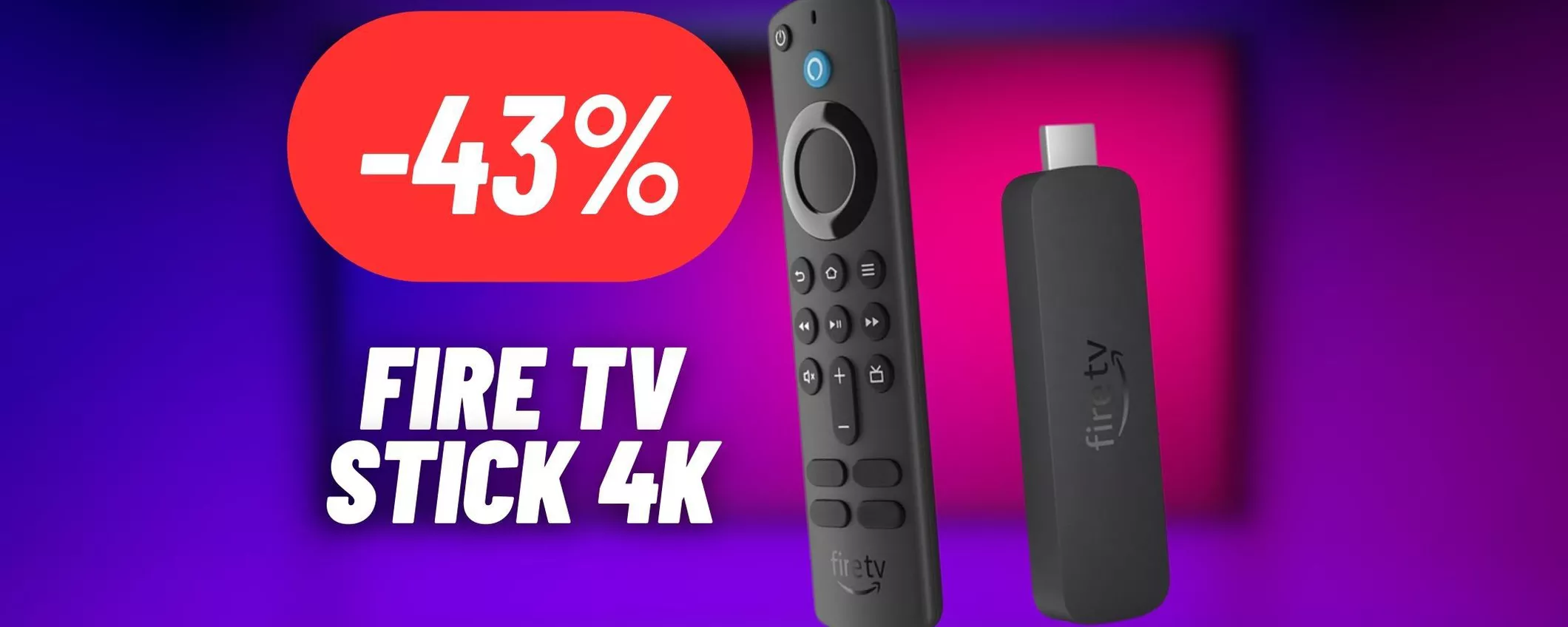 Fire TV Stick 4K: l'esperienza multimediale ai massimi livelli in MEGA SCONTO