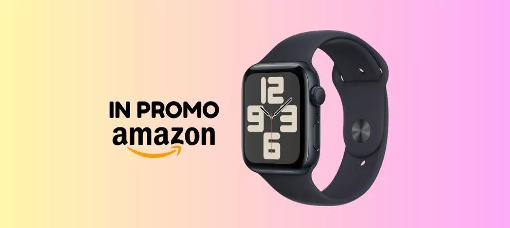 Apple Watch SE ora disponibile su Amazon a PREZZO SPECIALE!