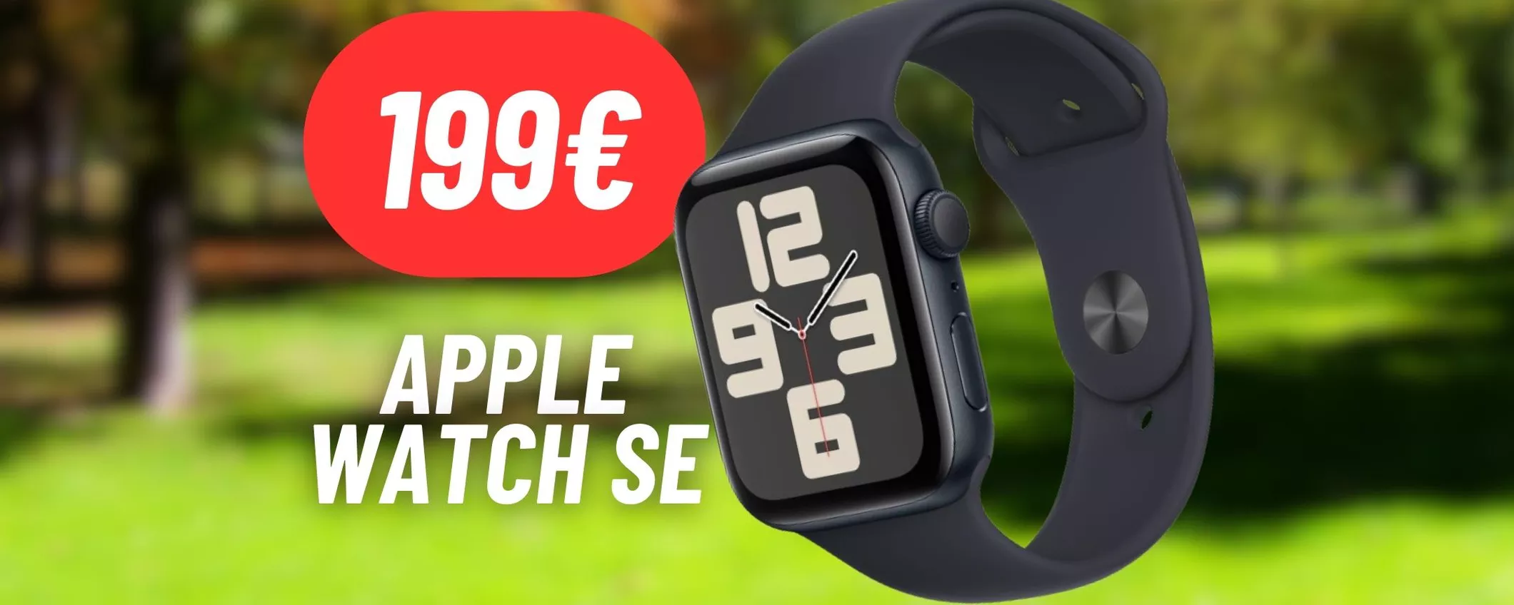 Apple Watch SE a 199€: offerta clamorosa su Amazon