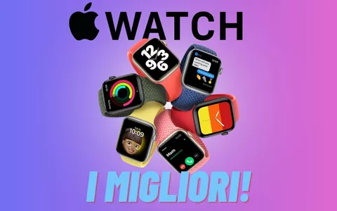 Apple Watch: i migliori e quelli da evitare