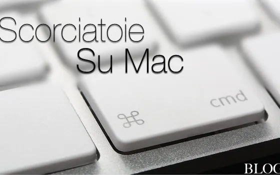 Le 20 scorciatoie da tastiera Mac che dovreste assolutamente conoscere