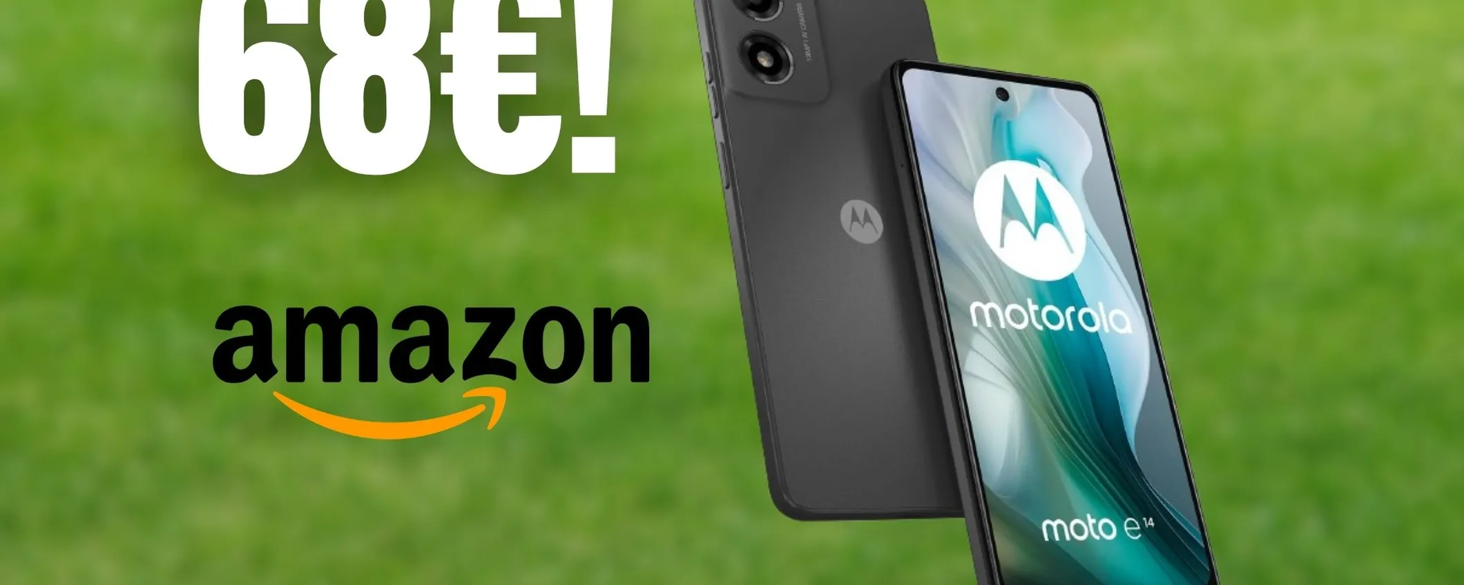 Motorola E14: DISINTEGRATO il prezzo su Amazon, costa 68€