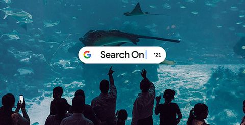 Search On 2021, come Google cambierà le nostre ricerche