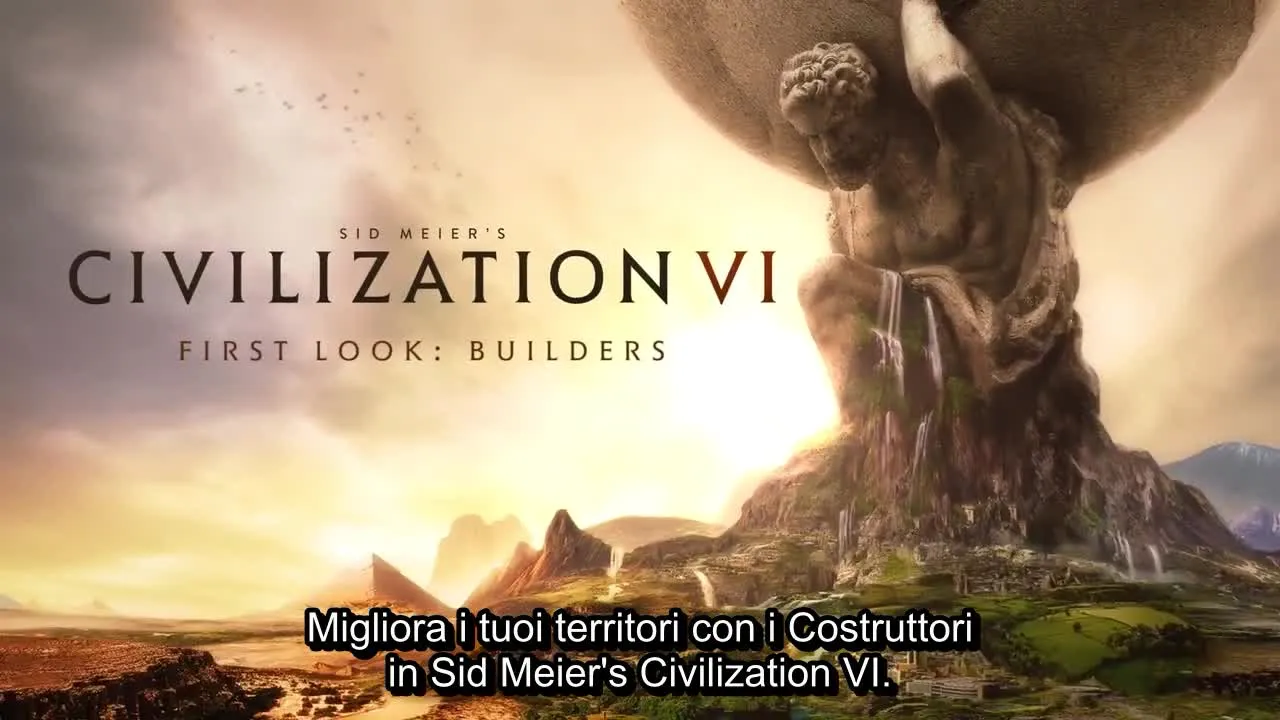 Civilization VI, un trailer per i Costruttori
