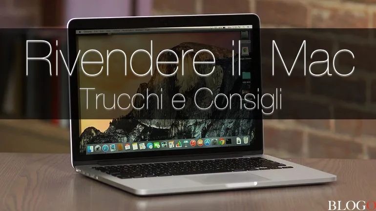 Vendere il Mac usato, consigli e dritte per ottenere di più