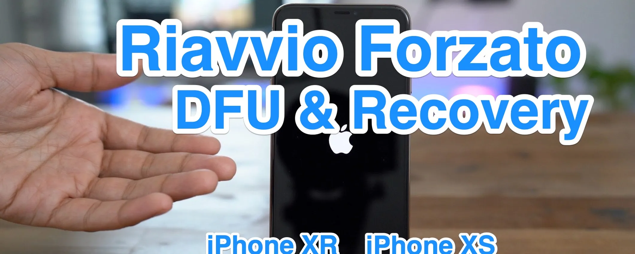 iPhone XS & iPhone XR: Riavvio forzato, DFU e Modalità Recupero