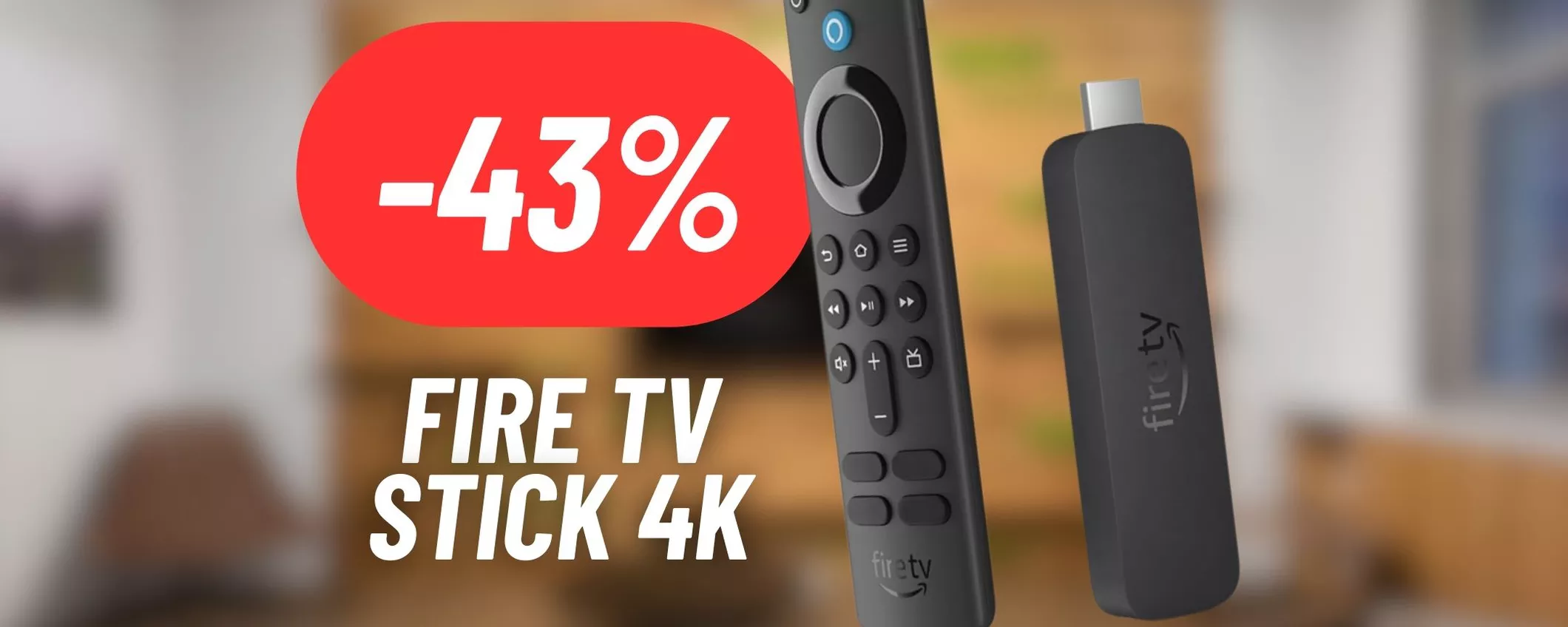 Rendi la tua TV Smart alla massima qualità con la Fire TV Stick 4K al 43% DI SCONTO