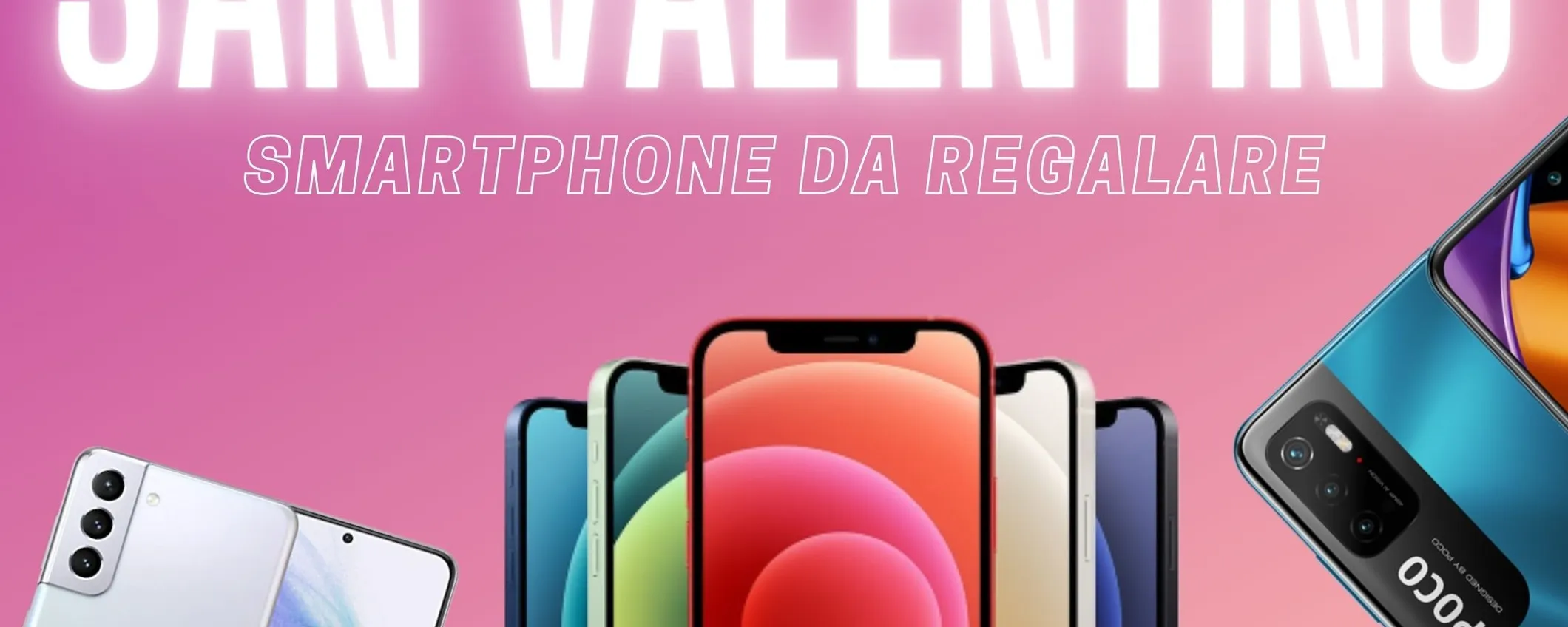 La guida definitiva ai regali hi-tech per San Valentino 2022: gli smartphone