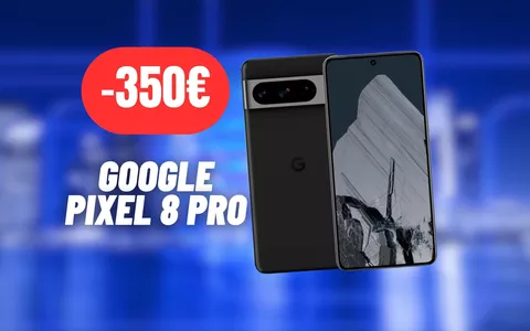 Google Pixel 8 Pro: CROLLA DI 350€ il prezzo con la nuova Promo Amazon