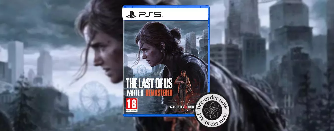 The Last of Us Part II Remastered: preordine al prezzo minimo GARANTITO su Amazon