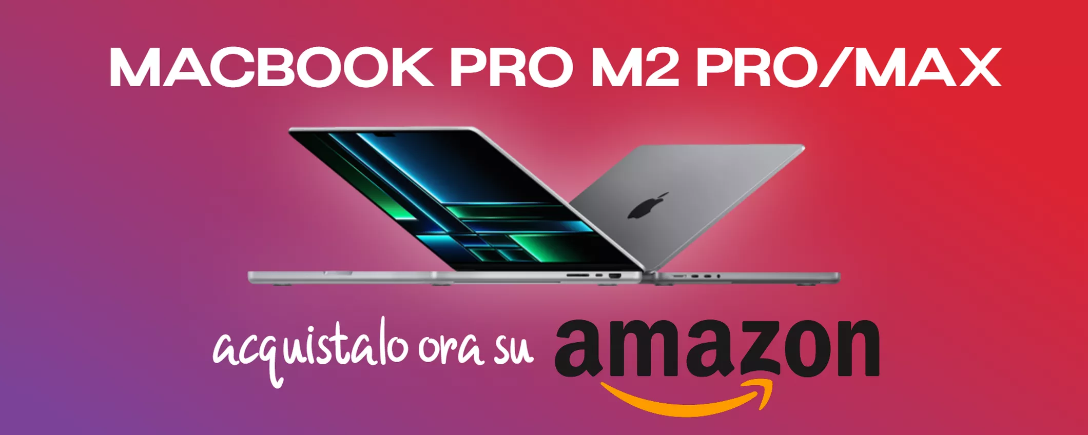 MacBook Pro con M2 Pro e M2 Max DISPONIBILE ORA su Amazon, anche a rate!